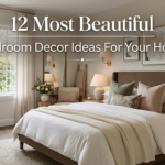 12 Most Beautiful Bedroom Decor Ideas For Your Home